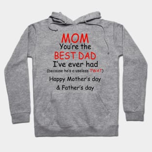 Father's Day Mom You're The Best Dad I've Ever Had Hoodie